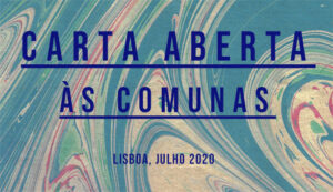 carta aberta ás comunas - Lisboa, julho 2020